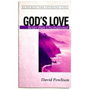 God's Love: Better then Unconditional by David Powlison NEW